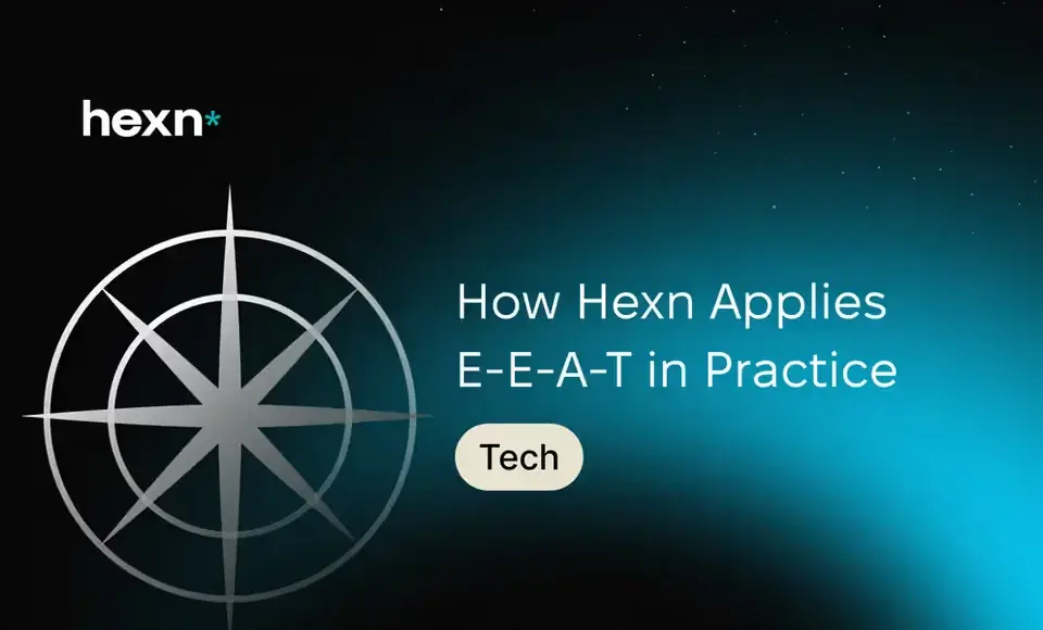 How Hexn Applies E-E-A-T in Practice